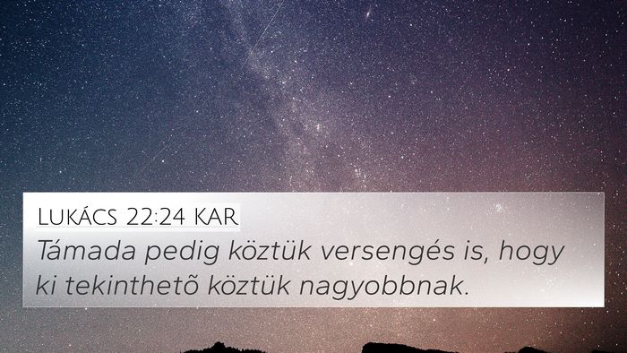 Lukács 22:24 KAR Bible Verse Image