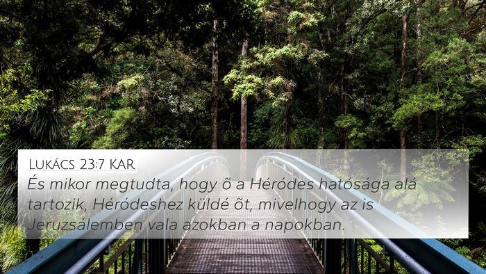 Lukács 23:7 KAR 4K Wallpaper - És mikor megtudta, hogy õ a Héródes - 4K Wallpaper Bible Verse