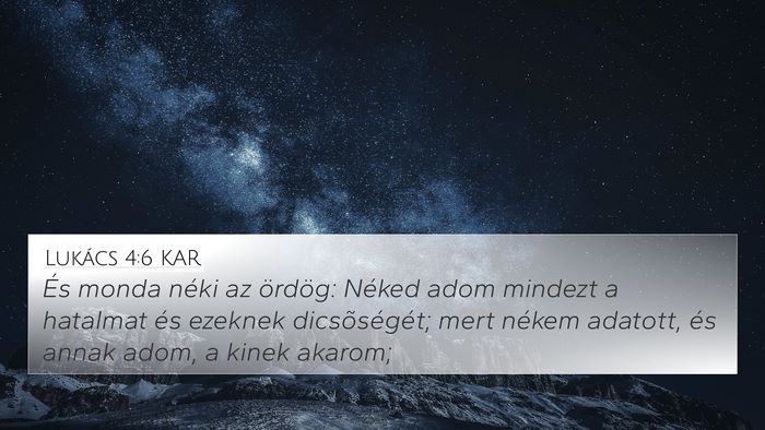 Lukács 4:6 KAR 4K Wallpaper - És monda néki az ördög: Néked adom mindezt a - 4K Wallpaper Bible Verse