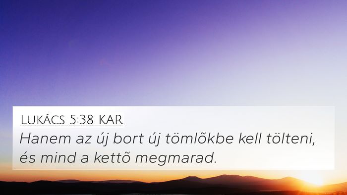 Lukács 5:38 KAR 4K Wallpaper - Hanem az új bort új tömlõkbe kell tölteni, - 4K Wallpaper Bible Verse