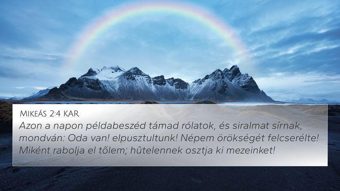 Mikeás 2:4 KAR 4K Wallpaper - Azon a napon példabeszéd támad rólatok, és - 4K Wallpaper Bible Verse