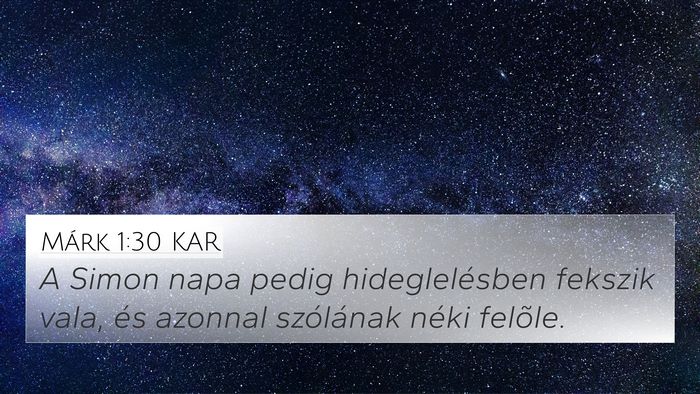 Márk 1:30 KAR 4K Wallpaper - A Simon napa pedig hideglelésben fekszik vala, - 4K Wallpaper Bible Verse