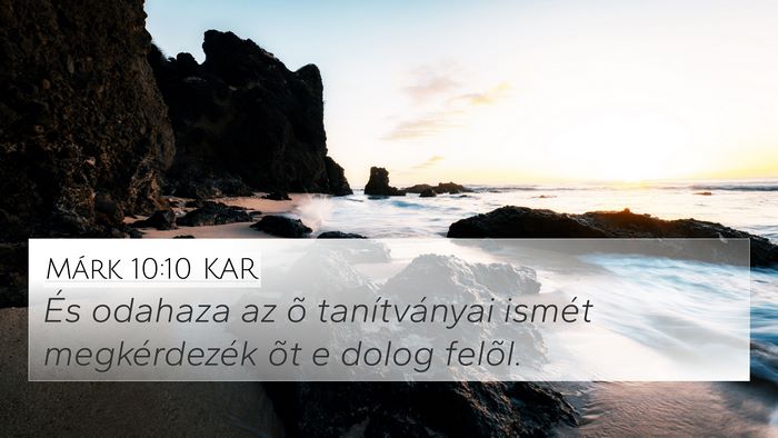 Márk 10:10 KAR 4K Wallpaper - És odahaza az õ tanítványai ismét - 4K Wallpaper Bible Verse