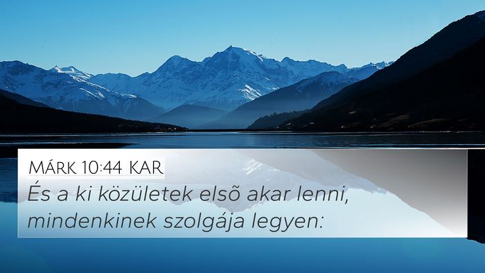 Márk 10:44 KAR 4K Wallpaper - És a ki közületek elsõ akar lenni, - 4K Wallpaper Bible Verse