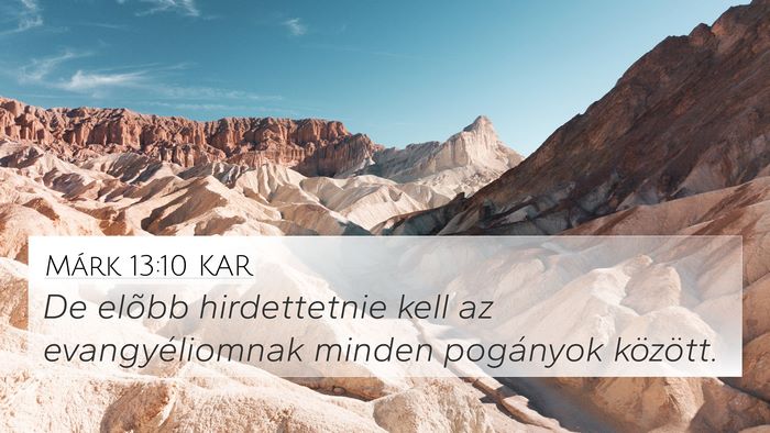 Márk 13:10 KAR 4K Wallpaper - De elõbb hirdettetnie kell az evangyéliomnak - 4K Wallpaper Bible Verse