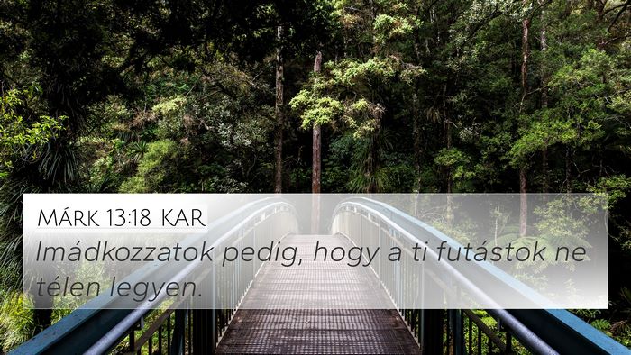 Márk 13:18 KAR 4K Wallpaper - Imádkozzatok pedig, hogy a ti futástok ne - 4K Wallpaper Bible Verse