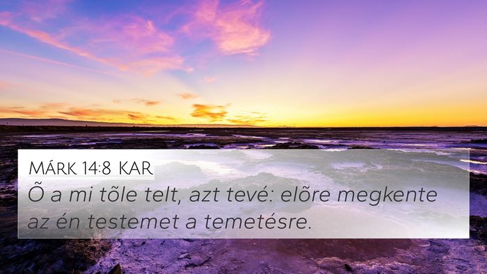 Márk 14:8 KAR Bible Verse Image