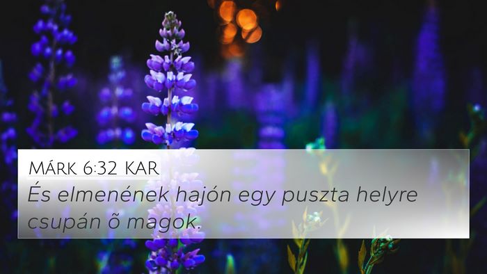 Márk 6:32 KAR 4K Wallpaper - És elmenének hajón egy puszta helyre csupán - 4K Wallpaper Bible Verse