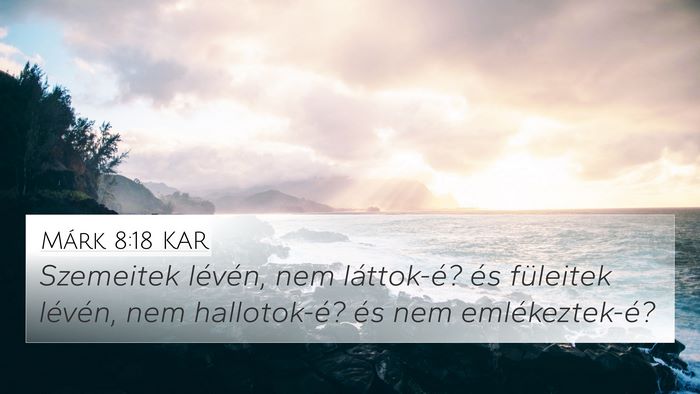 Márk 8:18 KAR Bible Verse Image