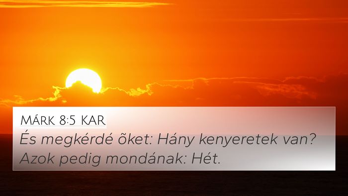Márk 8:5 KAR Bible Verse Image