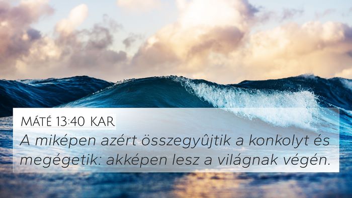 Máté 13:40 KAR Bible Verse Image