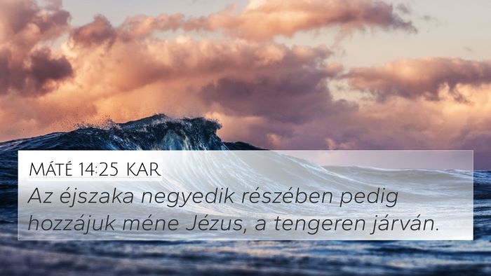 Máté 14:25 KAR 4K Wallpaper - Az éjszaka negyedik részében pedig hozzájuk - 4K Wallpaper Bible Verse