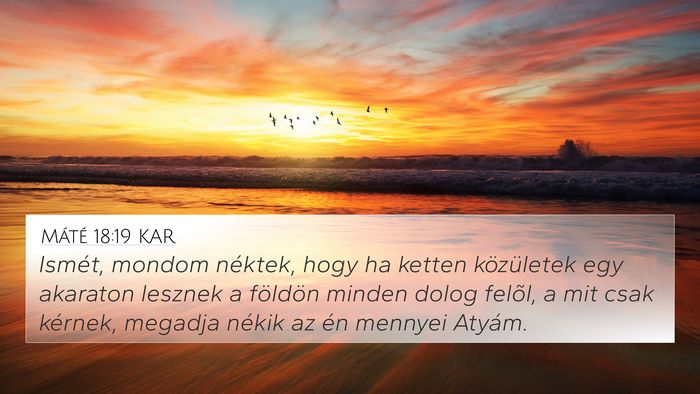 Máté 18:19 KAR 4K Wallpaper - Ismét, mondom néktek, hogy ha ketten - 4K Wallpaper Bible Verse