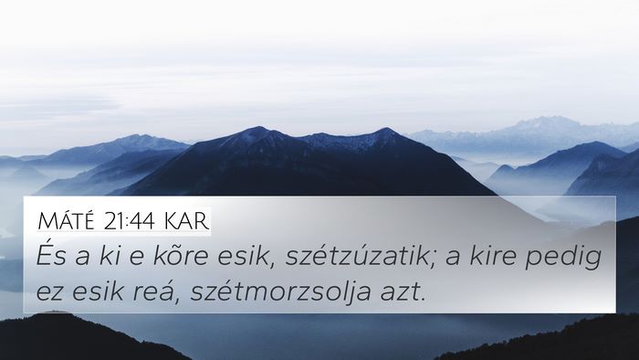 Máté 21:44 KAR Bible Verse Image