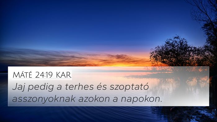 Máté 24:19 KAR Bible Verse Image