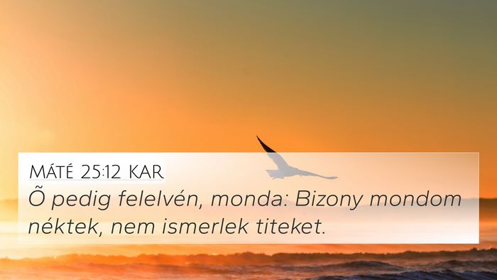 Máté 25:12 KAR Bible Verse Image