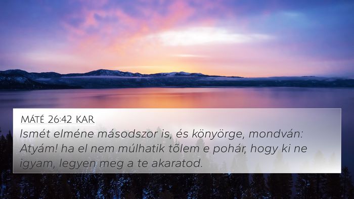 Máté 26:42 KAR Bible Verse Image