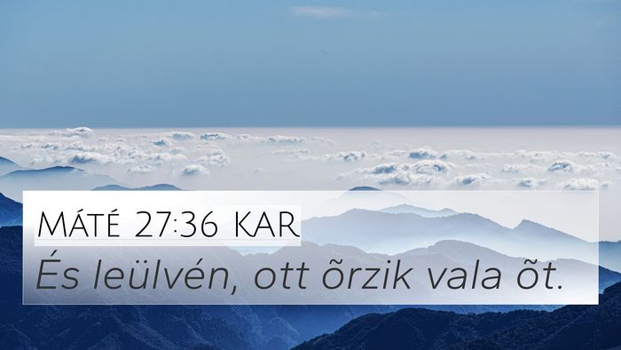 Máté 27:36 KAR Bible Verse Image