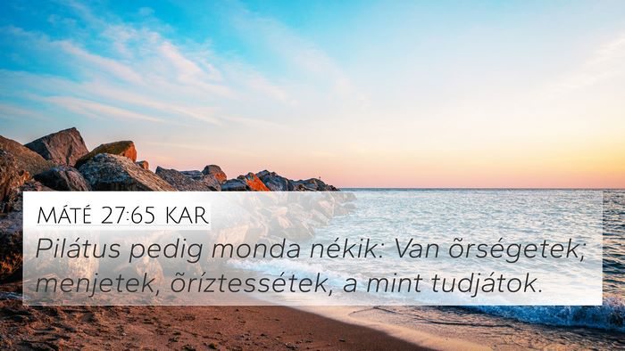 Máté 27:65 KAR Bible Verse Image
