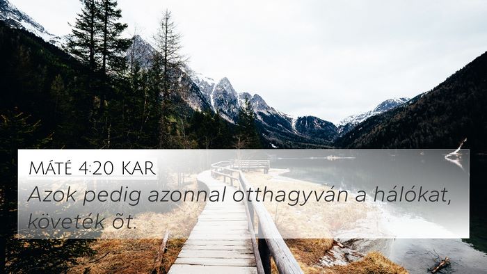 Máté 4:20 KAR Bible Verse Image