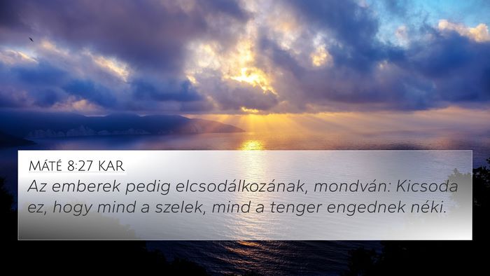 Máté 8:27 KAR Bible Verse Image