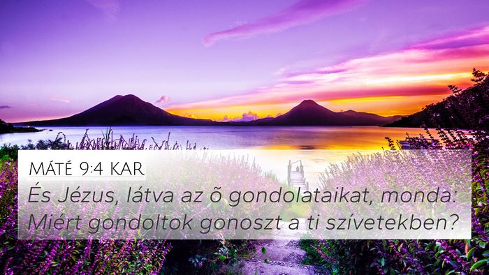 Máté 9:4 KAR 4K Wallpaper - És Jézus, látva az õ gondolataikat, monda: - 4K Wallpaper Bible Verse