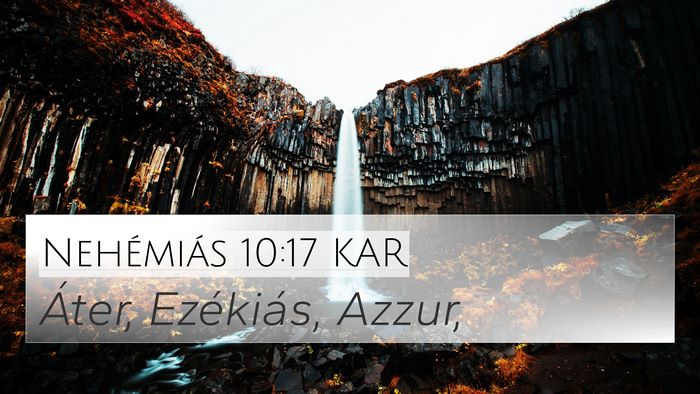 Nehémiás 10:17 KAR 4K Wallpaper - Áter, Ezékiás, - 4K Wallpaper Bible Verse
