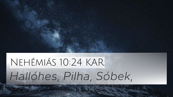 Nehémiás 10:24 KAR 4K Wallpaper - Hallóhes, Pilha, - 4K Wallpaper Bible Verse