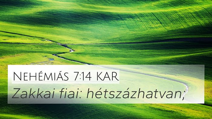 Nehémiás 7:14 KAR 4K Wallpaper - Zakkai fiai: - 4K Wallpaper Bible Verse