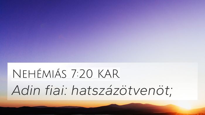 Nehémiás 7:20 KAR 4K Wallpaper - Adin fiai: - 4K Wallpaper Bible Verse