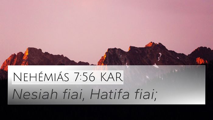 Nehémiás 7:56 KAR 4K Wallpaper - Nesiah fiai, Hatifa - 4K Wallpaper Bible Verse