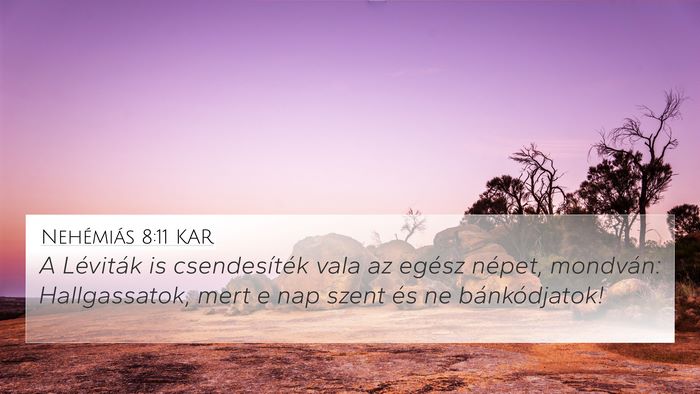 Nehémiás 8:11 KAR 4K Wallpaper - A Léviták is csendesíték vala az egész - 4K Wallpaper Bible Verse