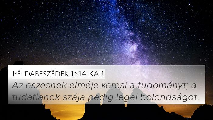 Példabeszédek 15:14 KAR Bible Verse Image