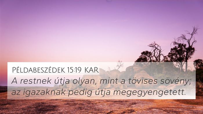 Példabeszédek 15:19 KAR Bible Verse Image