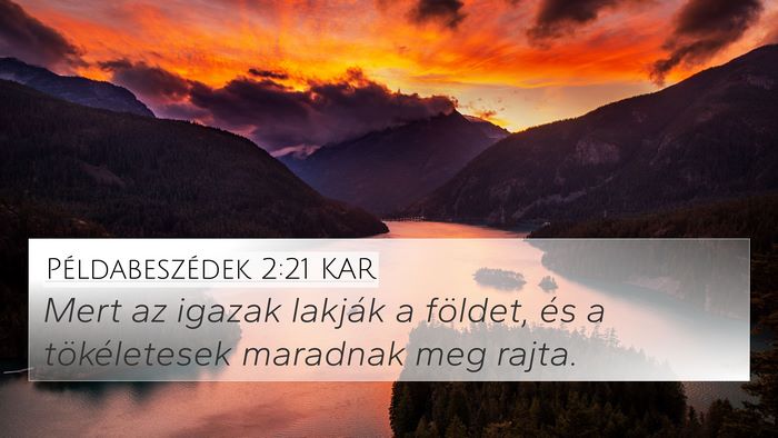 Példabeszédek 2:21 KAR 4K Wallpaper - Mert az igazak lakják a földet, és a - 4K Wallpaper Bible Verse
