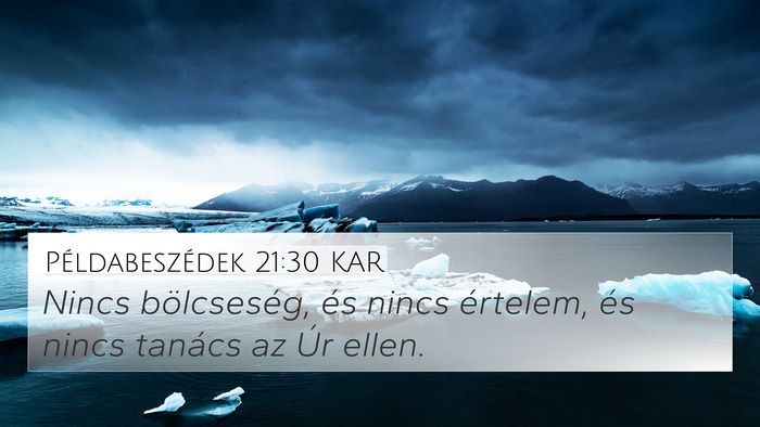 Példabeszédek 21:30 KAR Bible Verse Image
