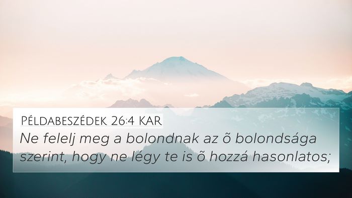 Példabeszédek 26:4 KAR Bible Verse Image