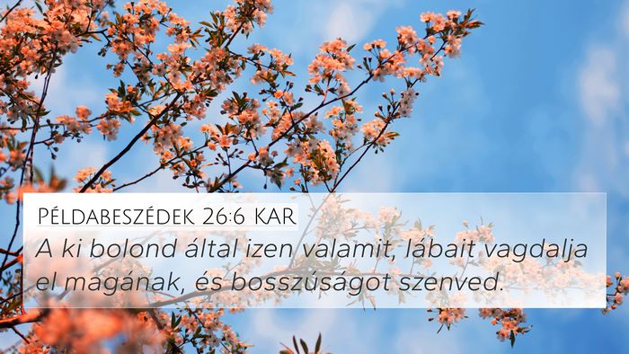 Példabeszédek 26:6 KAR Bible Verse Image