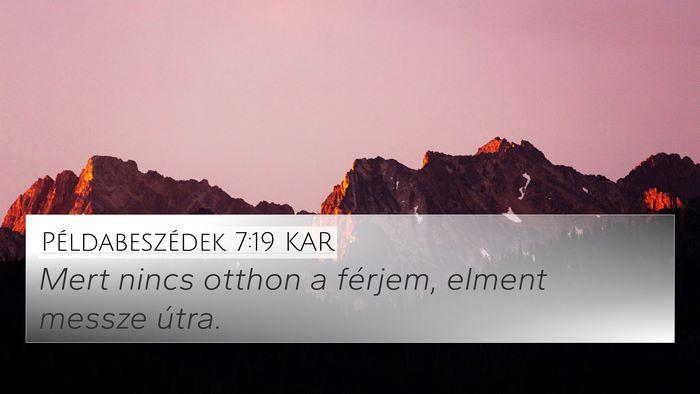 Példabeszédek 7:19 KAR 4K Wallpaper - Mert nincs otthon a férjem, elment messze - 4K Wallpaper Bible Verse