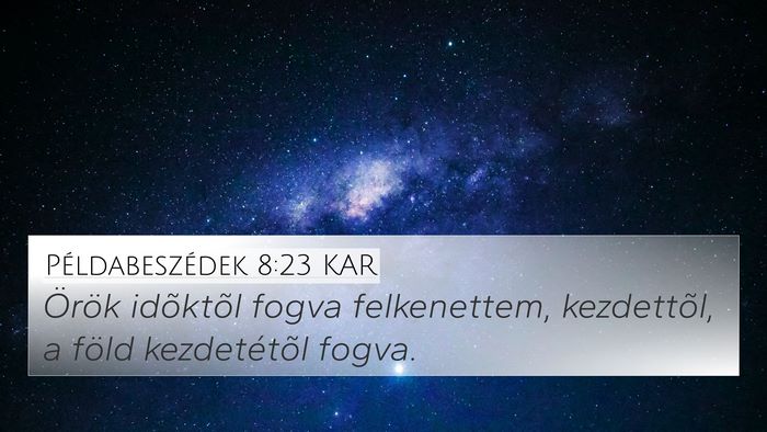 Példabeszédek 8:23 KAR 4K Wallpaper - Örök idõktõl fogva felkenettem, kezdettõl, a - 4K Wallpaper Bible Verse