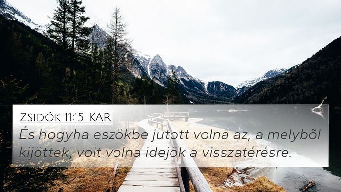 Zsidók 11:15 KAR 4K Wallpaper - És hogyha eszökbe jutott volna az, a melybõl - 4K Wallpaper Bible Verse