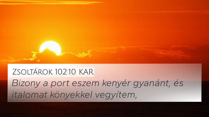 Zsoltárok 102:10 KAR Bible Verse Image