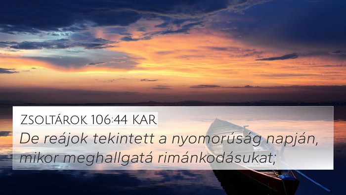 Zsoltárok 106:44 KAR Bible Verse Image