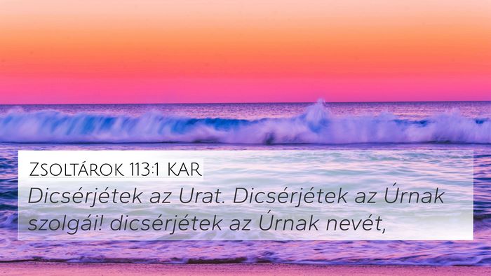 Zsoltárok 113:1 KAR 4K Wallpaper - Dicsérjétek az Urat. Dicsérjétek az Úrnak - 4K Wallpaper Bible Verse