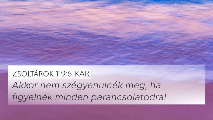Zsoltárok 119:6 KAR Bible Verse Image