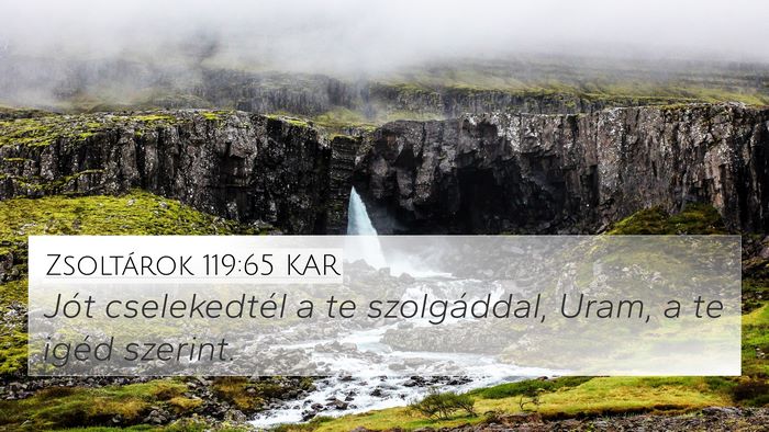 Zsoltárok 119:65 KAR 4K Wallpaper - Jót cselekedtél a te szolgáddal, Uram, a te - 4K Wallpaper Bible Verse