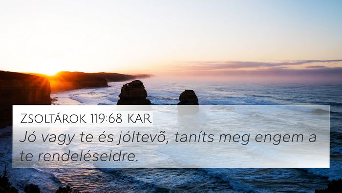 Zsoltárok 119:68 KAR Bible Verse Image