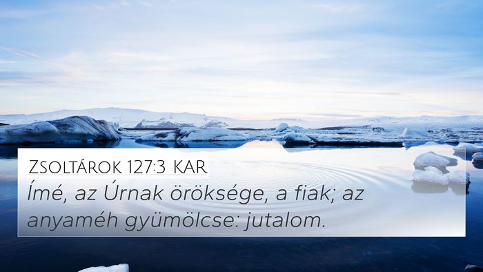 Zsoltárok 127:3 KAR Bible Verse Image