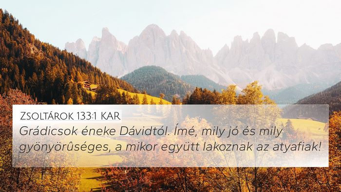 Zsoltárok 133:1 KAR 4K Wallpaper - Grádicsok éneke Dávidtól. Ímé, mily jó és - 4K Wallpaper Bible Verse