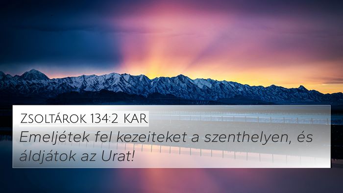 Zsoltárok 134:2 KAR Bible Verse Image